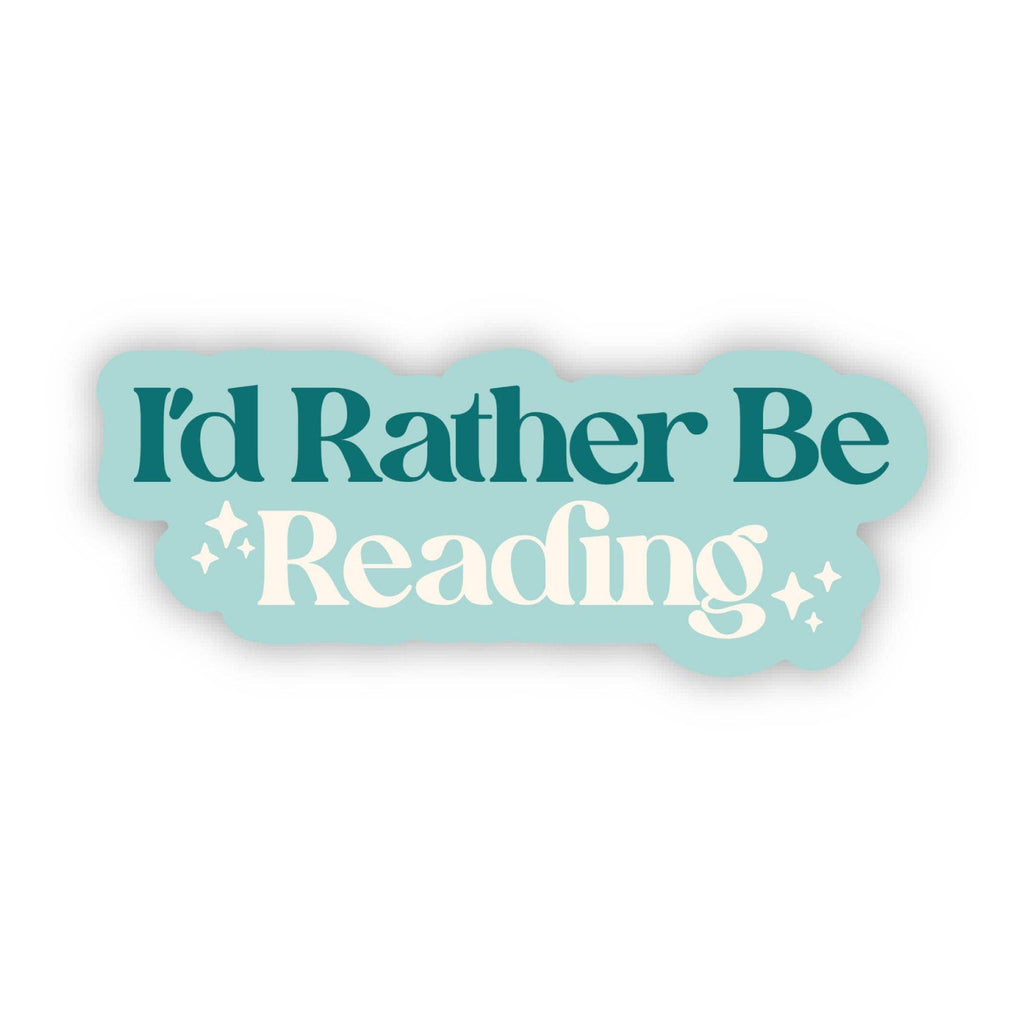 I'd Rather Be Reading Bookish Text Sticker